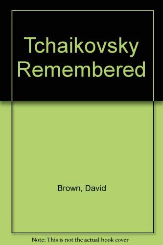 Beispielbild fr Tchaikovsky Remembered zum Verkauf von Wonder Book