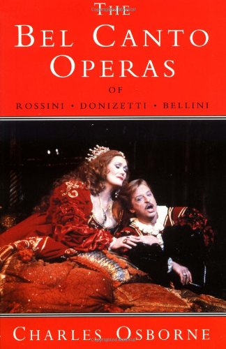 Beispielbild fr Bel Canto Operas of Rossini, Donizetti, and Bellini zum Verkauf von Wonder Book