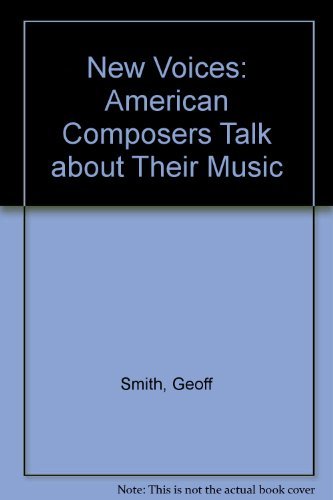 Beispielbild fr New Voices : American Composers Talk about Their Music zum Verkauf von Better World Books