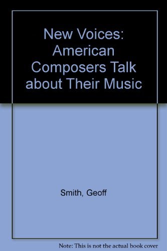 Stock image for New Voices : American Composers Talk about Their Music for sale by Better World Books: West