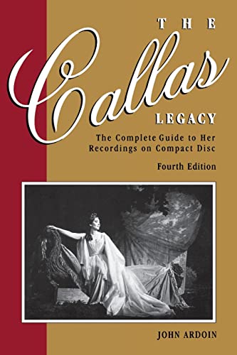 Imagen de archivo de Callas Legacy, The: The Complete Guide to Her Recordings on Compact Di a la venta por Wonder Book