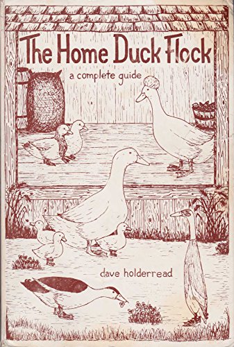 Stock image for The home duck flock: A complete guide for sale by Gulf Coast Books