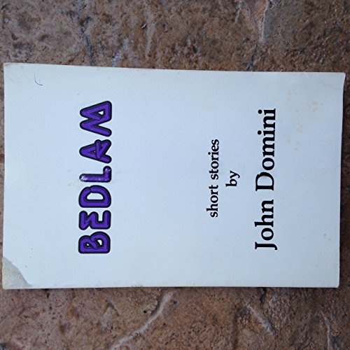 Bedlam: Short Stories (9780931362033) by Domini, John
