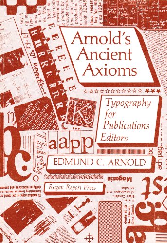 Imagen de archivo de Arnold's Ancient Axioms: Typography for Publications Editors a la venta por ThriftBooks-Dallas