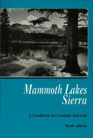 Stock image for Mammoth Lakes Sierra: A Handbook for Roadside and Trail for sale by Books of the Smoky Mountains