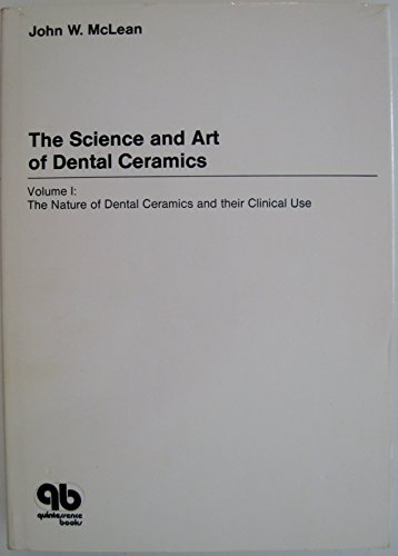 9780931386046: The Nature of Dental Ceramics and Their Clinical Use (v. 1) (Science and Art of Dental Ceramics)