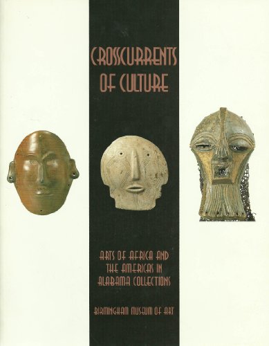 Stock image for Crosscurrents of Culture: Arts of Africa and the Americas in Alabama Collections for sale by Sessions Book Sales