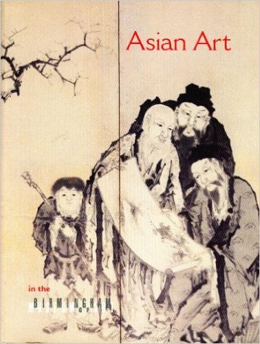 Beispielbild fr Asian Art in the Birmingham Museum of Art zum Verkauf von A Cappella Books, Inc.