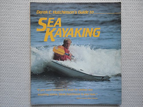 Imagen de archivo de Derek C. Hutchinson's Guide to Sea Kayaking a la venta por BOOK'EM, LLC