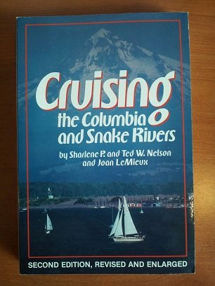 Cruising the Columbia and Snake rivers (9780931397042) by Nelson, Sharlene P