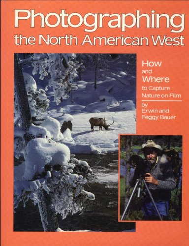 Stock image for Photographing the North American West for sale by Wonder Book