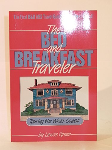 Beispielbild fr The Bed-And-Breakfast Traveler: Touring the West Coast zum Verkauf von Wonder Book