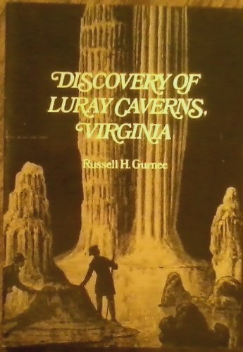 Discovery of Luray Caverns, Virginia - Gurnee, Russell H., Illustrated by