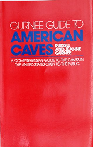Beispielbild fr Gurnee Guide to American Caves: A Comprehensive Guide to the Two Hundred Show Caves in the United States zum Verkauf von HPB Inc.