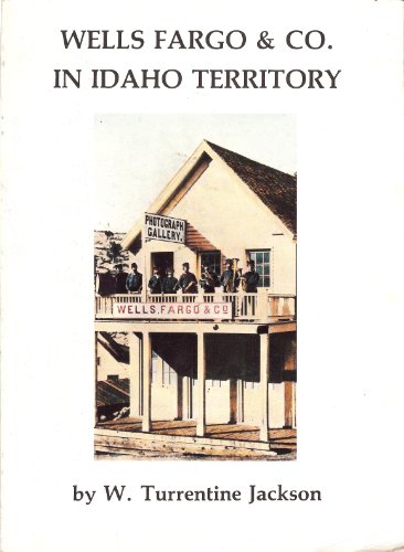 Imagen de archivo de Wells Fargo and Co. in Idaho Territory a la venta por Better World Books: West