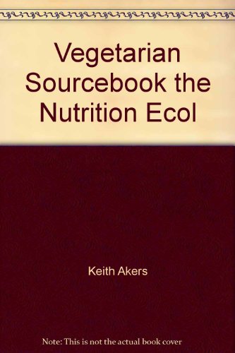 Stock image for Vegetarian Sourcebook the Nutrition Ecol for sale by Wonder Book