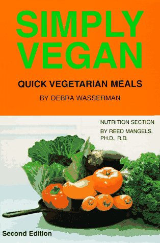 Simply Vegan: Quick Vegetarian Meals (9780931411151) by Debra Wasserman; Reed Mangels