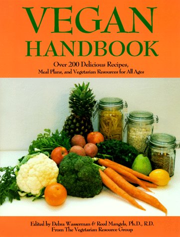 Stock image for Vegan Handbook : Over 200 Delicious Recipes, Meal Plans and Vegetarian Resources for All Ages for sale by Better World Books: West