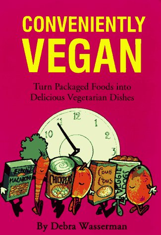 9780931411182: Conveniently Vegan: Turn Packaged Food into Delicious Vegetarian Dishes