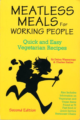 Stock image for Meatless Meals for the Working People: Quick and Easy Vegetarian Recipes for sale by Wonder Book