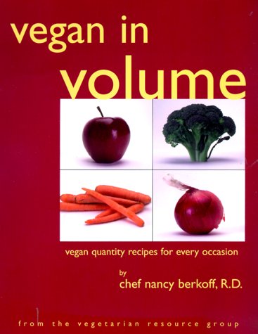 Stock image for Vegan in Volume: Vegan Quantity Recipes for Every Occasion for sale by Jenson Books Inc