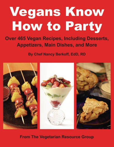 Stock image for Vegans Know How to Party: Over 465 Recipes Including Desserts, Appetizers, Main Dishes, and More for sale by SecondSale