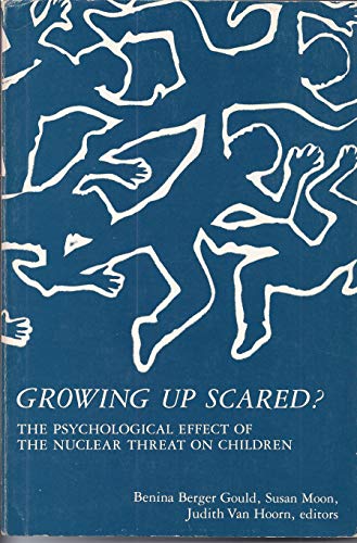 Stock image for Growing Up Scared Psychological Effect of Nuclear Threat on Children for sale by Small World Books