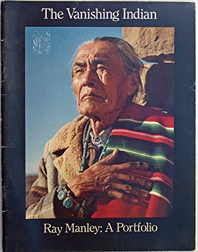 9780931418075: The Vanishing Indian: Ray Manley : A Portfolio