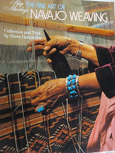 Stock image for Ray Manley's the Fine Art of Navajo Weaving for sale by R Bookmark