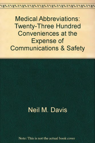 Stock image for Medical Abbreviations: Twenty-Three Hundred Conveniences at the Expense of Communications & Safety for sale by SecondSale