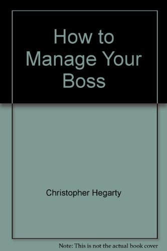 Beispielbild fr How to Manage Your Boss zum Verkauf von Better World Books