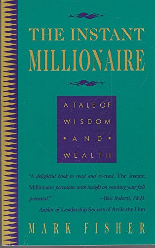 Beispielbild fr The Instant Millionaire: A Tale of Wisdom and Wealth zum Verkauf von More Than Words