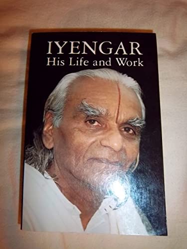 Stock image for Iyengar, His Life and Work for sale by Front Cover Books