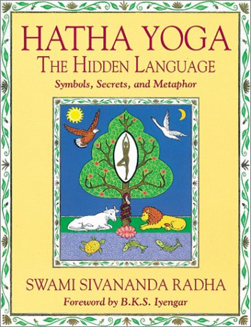 Stock image for Hatha Yoga: The Hidden Language : Symbols, Secrets, and Metaphor for sale by HPB-Movies