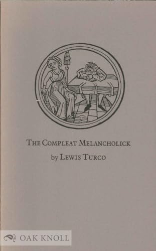 9780931460159: The Compleat Melancholick: Being a Sequence of Found, Composite, and Composed Poems, Based Largely upon Robert Burton's the Anatomy of Melancholy