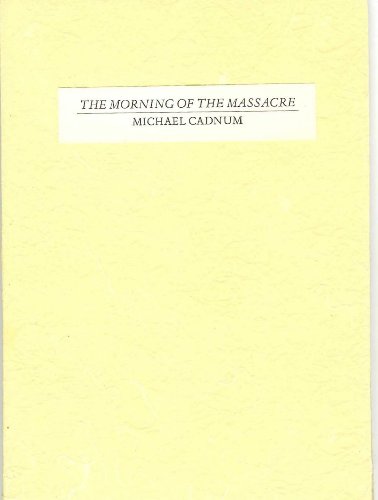 The Morning of the Massacre (9780931460197) by Cadnum, Michael