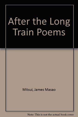 After the Long Train Poems (9780931460227) by Mitsui, James Masao