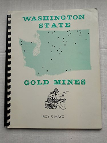 Stock image for Washington State Gold Mines for sale by Wizard Books