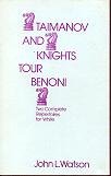 Imagen de archivo de Taimanov and Knight's Tour Benoni : Two Complete Repertoires for White a la venta por Vashon Island Books