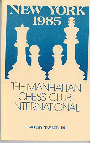 Manhattan International, New York 1985 (The Manhattan Chess Club International)