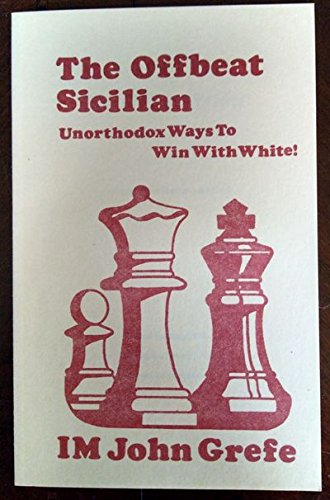 Imagen de archivo de Offbeat Sicilian: Unorthodox Ways to Win With White! a la venta por Avalon Books