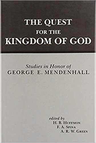 Stock image for The Quest For the Kingdom of God: Studies in Honor of George E. Mendenhall for sale by Windows Booksellers