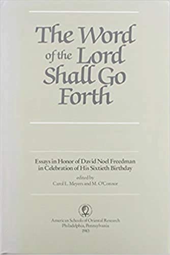 Stock image for The Word of the Lord Shall Go Forth : Essays in Honor of David Noel Freedman in Celebration of His Sixtieth Birthday for sale by Better World Books