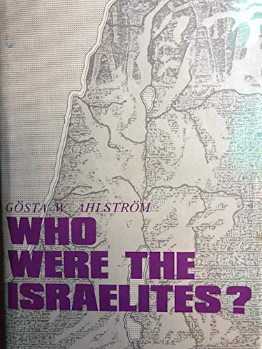 Who Were the Israelites? - Ahlstrom, Gosta W.