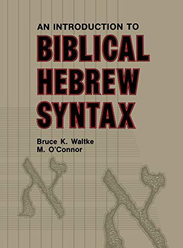 Introduction to Biblical Hebrew Syntax (9780931464317) by Waltke, Bruce K.; O'Connor, Michael Patrick