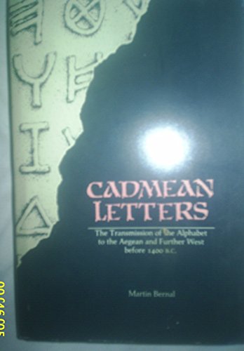 Imagen de archivo de Cadmean Letters: The Transmission of the Alphabet to the Aegean and Further West Before 1400 B.C. a la venta por Half Price Books Inc.