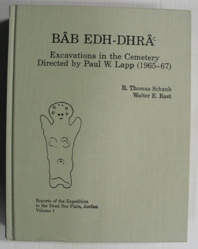 Beispielbild fr B b Edh-Dhr ʻ : Excavations in the Cemetery Directed by Paul W. Lapp (1965-67) Vol. I. zum Verkauf von ERIC CHAIM KLINE, BOOKSELLER (ABAA ILAB)