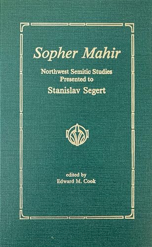 Sopher Mahir: Northwest Semitic Studies Presented to Stanislav Segert (9780931464560) by Cook, Edward M.