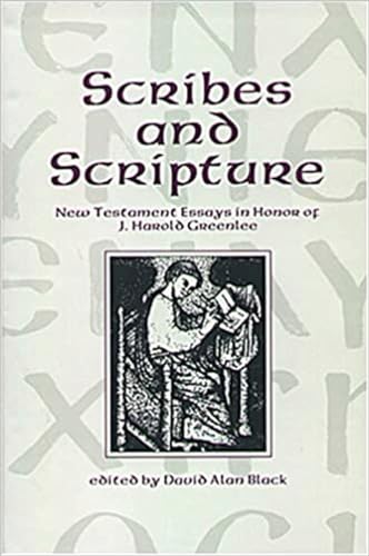 Stock image for Scribes and Scripture New Testament Essays in Honor of J Harold Greenlee for sale by PBShop.store UK