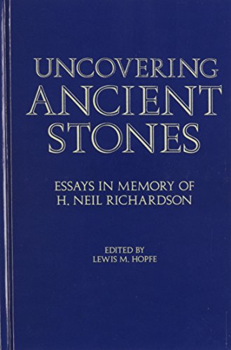 Imagen de archivo de Uncovering Ancient Stones: Essays in Memory of H. Neil Richardson. a la venta por Powell's Bookstores Chicago, ABAA